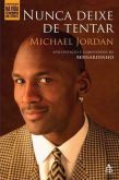Nunca Deixe de Tentar - Michael Jordan